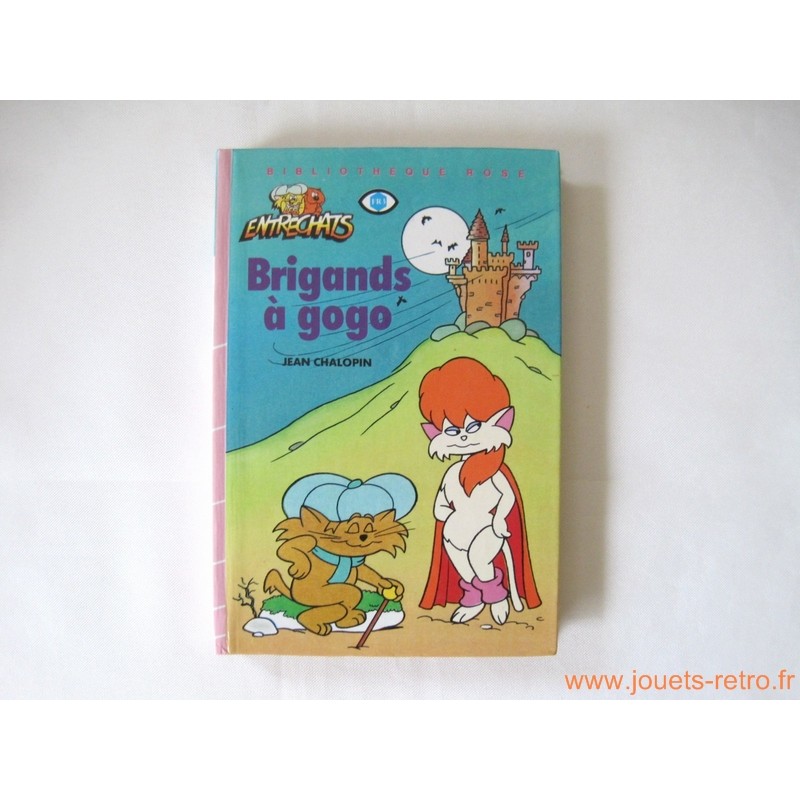 Les Entrechats "Brigands à gogo" - livre Bibliothèque Rose 1986